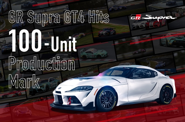 GR SUPRA GT4 ALCANZA LA MARCA DE 100 UNIDADES PRODUCIDAS