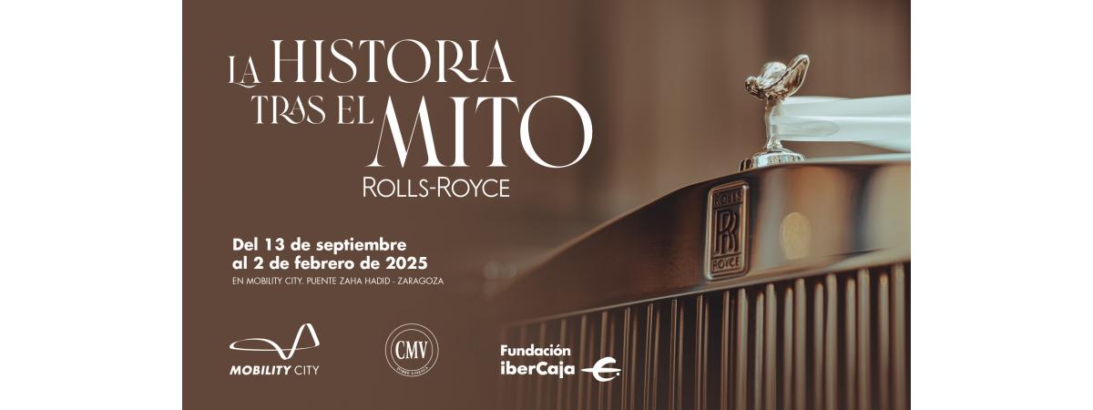 EXPOSICIÓN  DEDICADA A ROLLS-ROYCE “LA HISTORIA TRAS EL MITO”